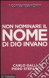 I comandamenti. Non nominare il nome di Dio invano libro