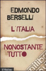 L'Italia, nonostante tutto libro