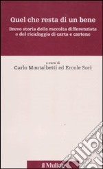 Quel che resta di un bene. Breve storia della raccolta differenziata e del riciclaggio di carta e cartone libro