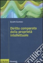 Diritto comparato della proprietà intellettuale libro