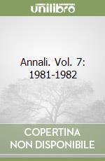 Annali. Vol. 7: 1981-1982 libro