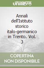 Annali dell'Istituto storico italo-germanico in Trento. Vol. 3 libro