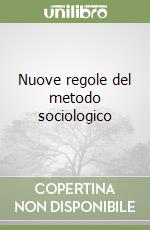 Nuove regole del metodo sociologico libro