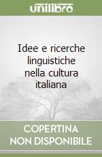 Idee e ricerche linguistiche nella cultura italiana libro