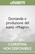 Domanda e produzione del suino «Magro» libro