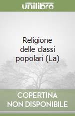 Religione delle classi popolari (La) libro