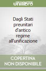 Dagli Stati preunitari d'antico regime all'unificazione libro