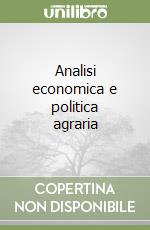 Analisi economica e politica agraria