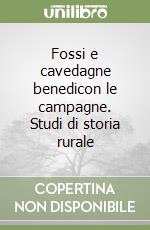 Fossi e cavedagne benedicon le campagne. Studi di storia rurale