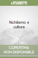 Nichilismo e cultura libro