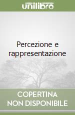 Percezione e rappresentazione