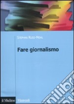 Fare giornalismo libro