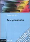 Fare giornalismo libro