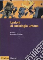 Lezioni di sociologia urbana libro