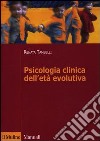 Psicologia clinica dell'età evolutiva libro