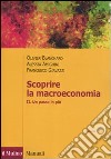 Scoprire la macroeconomia. Vol. 2: Un passo in più libro di Blanchard Olivier Giavazzi Francesco Amighini Alessia