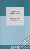 Predicare nel Seicento libro di Doglio M. L. (cur.) Delcorno C. (cur.)