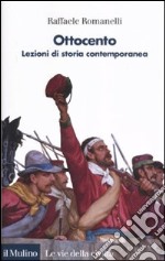 Ottocento. Lezioni di storia contemporanea libro usato