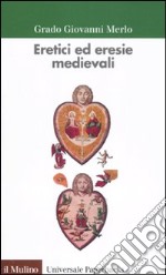 Eretici ed eresie medievali libro