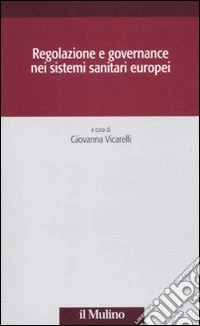 Regolazione e governance nei sistemi sanitari europei