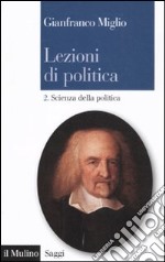 Lezioni di politica. Vol. 2: Scienza della politica libro