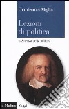Lezioni di politica. Vol. 2: Scienza della politica libro
