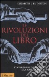 Le rivoluzioni del libro. L'invenzione della stampa e la nascita dell'età moderna libro