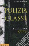 Pulizia di classe. Il massacro di Katyn libro di Zaslavsky Victor