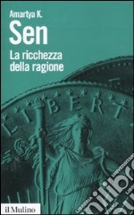 La ricchezza della ragione. Denaro, valori, identità libro