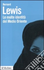 Le molte identità del Medio Oriente libro