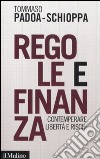 Regole e finanza. Contemperare libertà e rischi libro di Padoa Schioppa Tommaso