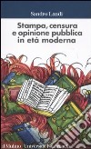 Stampa, censura e opinione pubblica in età moderna libro