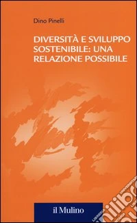 Diversità e sviluppo sostenibile: una relazione possibile