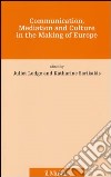 Communication, mediation and culture in the making of Europe libro