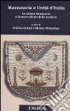 Massoneria e Unità d'Italia. La Libera Muratoria e la costruzione della nazione libro