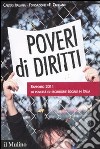 Poveri di diritti. Rapporto 2011 su povertà ed esclusione sociale in Italia libro