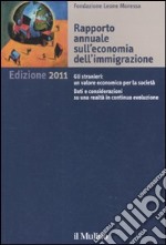 Rapporto annuale sull'economia dell'immigrazione 2011 libro