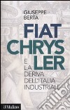 Fiat-Chrysler e la deriva dell'Italia industriale libro