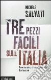 Tre pezzi facili sull'Italia. Democrazia, crisi economica, Berlusconi libro di Salvati Michele