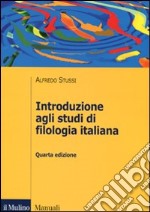 Introduzione agli studi di filologia italiana libro