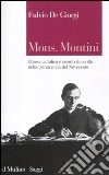 Mons. Montini. Chiesa cattolica e scontri di civiltà nella prima metà del Novecento libro