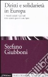 Diritti e solidarietà in Europa. I modelli sociali nazionali nello spazio giuridico europeo libro di Giubboni Stefano