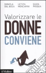 Valorizzare le donne conviene libro