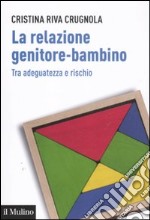 La relazione genitore-bambino tra adeguatezza e rischio libro