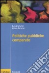 Politiche pubbliche comparate. Metodi, teorie, ricerche libro