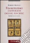Evangelismo cattolico (secoli XIV-XVII). Proposte di lettura libro