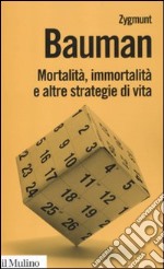 Mortalità, immortalità e altre strategie di vita libro