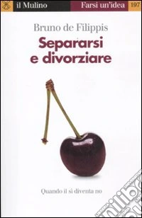 Separarsi e divorziare. Quando il sì diventa no