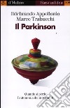 Il Parkinson. Quando si perde l'autonomia nei movimenti libro