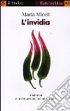 L'invidia. Anatomia di un'emozione inconfessabile libro